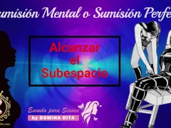 La Sumisión Mental o Sumisión Perfecta por Domina Dita – Escuela Elite y Exclusiva para Sissies