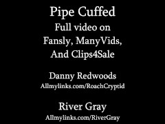 Pipe Cuffed River’s Restrained Boytoy – Danny Redwoods And River Gray