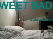 “SWEET BAD” part II